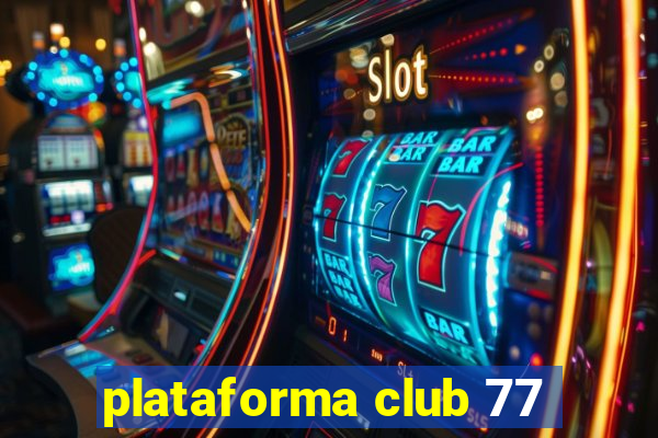 plataforma club 77